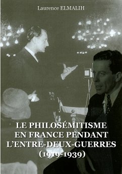 Le Philosémitisme en France pendant L'Entre-deux-Guerres (1919-1939) (eBook, ePUB) - ELMALIH, Laurence