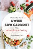 Wisdom For Health 6 Week Low Carb Diet with Intermittent Fasting