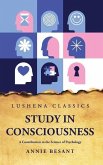 Study in Consciousness A Contribution to the Science of Psychology