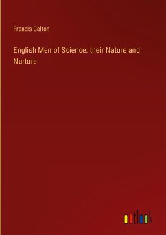 English Men of Science: their Nature and Nurture