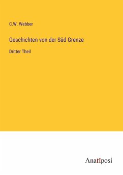 Geschichten von der Süd Grenze - Webber, C. W.