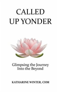 Called Up Yonder: Glimpsing the Journey Into the Beyond - Winter, Katharine