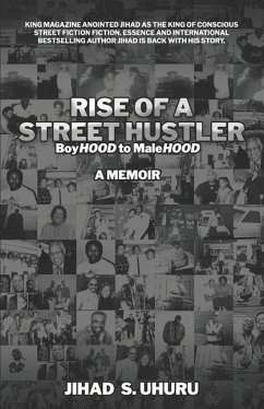 Rise of a Street Hustler: boyHOOD to maleHOOD - Uhuru, Jihad S.