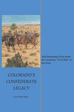 Colorado's Confederate Legacy - Myers, Scott Dalton