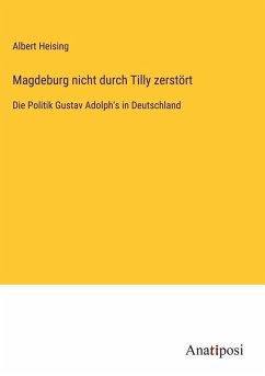 Cover Magdeburg nicht durch Tilly zerstört
