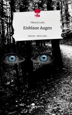 Eisblaue Augen. Life is a Story - story.one - Lehn, Viktoria