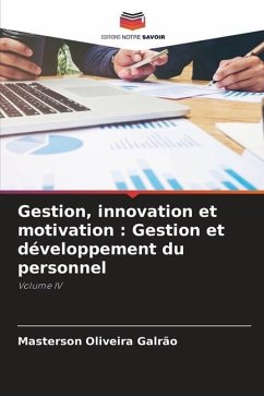 Gestion, innovation et motivation : Gestion et développement du personnel - Oliveira Galrão, Masterson