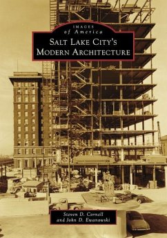 Salt Lake City's Modern Architecture - Cornell, Steve; Ewanowski, John