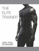 The Elite Trainer: Strength Training for the Serious Professional