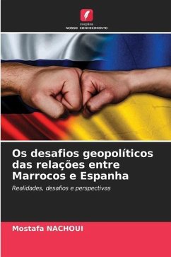 Os desafios geopolíticos das relações entre Marrocos e Espanha
