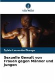 Sexuelle Gewalt von Frauen gegen Männer und Jungen