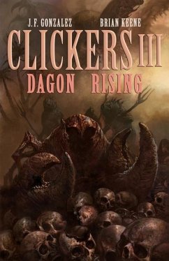 Clickers III: Dagon Rising - Keene, Brian; Gonzalez, J. F.