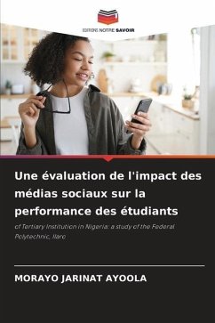 Une évaluation de l'impact des médias sociaux sur la performance des étudiants - AYOOLA, MORAYO JARINAT