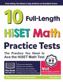 10 Full Length HiSET Math Practice Tests: The Practice You Need to Ace the HiSET Math Test - Nazari, Reza