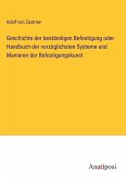 Geschichte der beständigen Befestigung oder Handbuch der vorzüglichsten Systeme und Manieren der Befestigungskunst