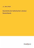 Geschichte der Katholischen Literatur Deutschlands