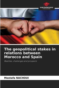 The geopolitical stakes in relations between Morocco and Spain - Nachoui, Mostafa
