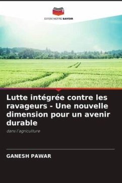 Lutte intégrée contre les ravageurs - Une nouvelle dimension pour un avenir durable - Pawar, Ganesh