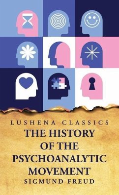 The History of the Psychoanalytic Movement - Sigmund Freud