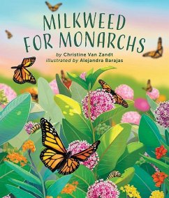 Milkweed for Monarchs - Van Zandt, Christine