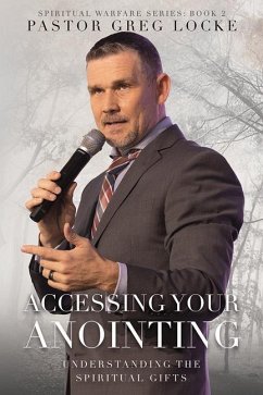 Accessing Your Anointing - Locke, Greg