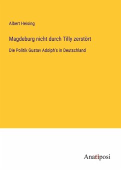 Cover Magdeburg nicht durch Tilly zerstört