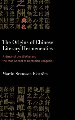 The Origins of Chinese Literary Hermeneutics - Svensson Ekström, Martin