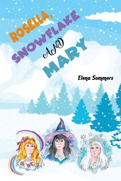 Rosella, Snowflake and Mary - Sommers, Elena