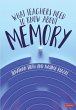 What Teachers Need to Know About Memory - Bild 1