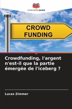 Crowdfunding, l'argent n'est-il que la partie émergée de l'iceberg ? - Zimmer, Lucas