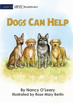 Dogs Can Help - O'Leary, Nancy; Mary Berlin, Rose