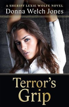 Terror's Grip: A Sheriff Lexie Wolfe Novel - Jones, Donna Welch