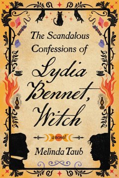 The Scandalous Confessions of Lydia Bennet, Witch - Taub, Melinda