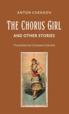 The Chorus Girl and Other Stories - Chekhov, Anton Pavlovich