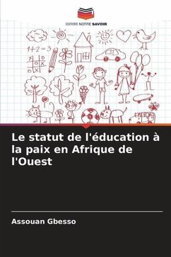 Le statut de l'éducation à la paix en Afrique de l'Ouest - Gbesso, Assouan