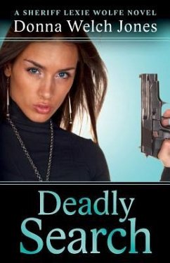 Deadly Search: A Sheriff Lexie Wolfe Novel - Jones, Donna Welch