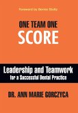 One Team One Score: Leadership and Teamwork for a Successful Dental Practice