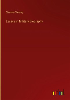 Essays in Military Biography - Chesney, Charles