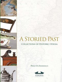 A Storied Past: Collections of the Historic Odessa - Zimmerman, Philip