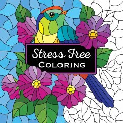 Stress Free Coloring (Each Coloring Page Is Paired with a Calming Quotation or Saying to Reflect on as You Color) (Keepsake Coloring Books) - New Seasons; Publications International Ltd