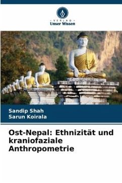 Ost-Nepal: Ethnizität und kraniofaziale Anthropometrie - Shah, Sandip;Koirala, Sarun