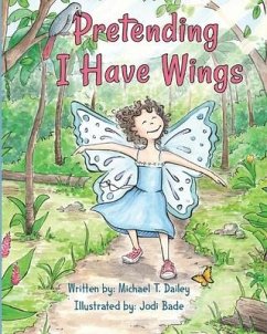 Pretending I Have Wings - Dailey, Michael
