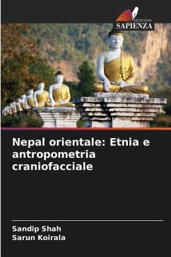 Nepal orientale: Etnia e antropometria craniofacciale - Shah, Sandip;Koirala, Sarun