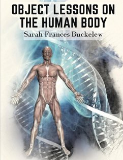 Object Lessons on the Human Body - Sarah Frances Buckelew