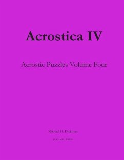 Acrostica IV: Acrostic Puzzles Volume Four - Dickman, Michael H.