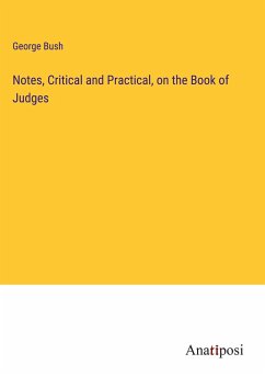 Notes, Critical and Practical, on the Book of Judges - Bush, George