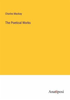 The Poetical Works - Mackay, Charles