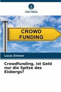 Crowdfunding, ist Geld nur die Spitze des Eisbergs? - Zimmer, Lucas