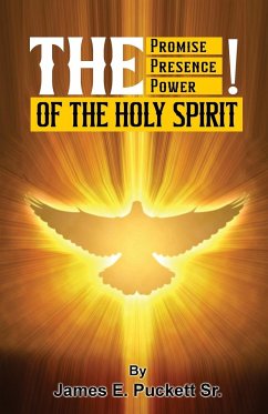 The Promise, The Presence, And Power of The Holy Spirit - Puckett Sr., James