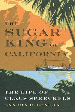 The Sugar King of California - Bonura, Sandra E